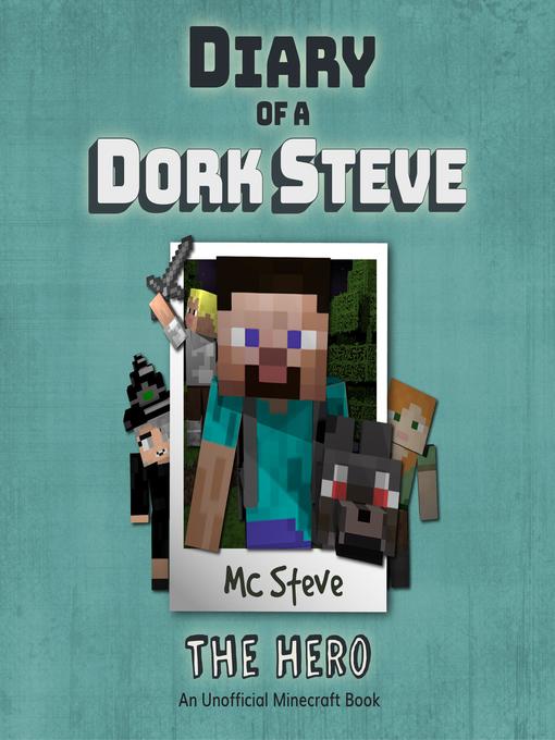 Title details for The Hero: (An Unofficial Minecraft Book) by MC Steve - Available